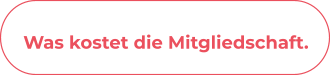 Was kostet die Mitgliedschaft.
