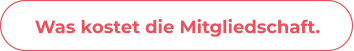 Was kostet die Mitgliedschaft.